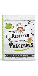 50 FICHES RECETTES A COMPLETER - MES RECETTES PREFEREES - CAHIER A REMPLIR - MON PREMIER LIVRE DE CU