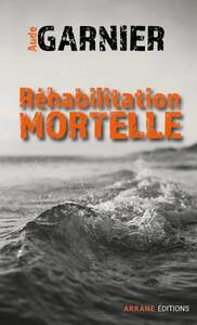 REHABILITATION MORTELLE