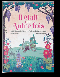 Il était une autre fois - Heidi, Robin des bois, la Belle au