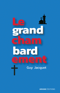 LE GRAND CHAMBARDEMENT