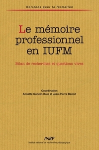 LE MEMOIRE PROFESSIONNEL EN IUFM - BILAN DE RECHERCHES ET QUESTIONS VIVES