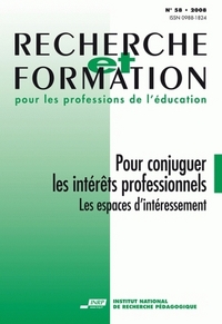 RECHERCHE ET FORMATION, N  058/2008. POUR CONJUGUER LES INTERETS PROF ESSIONNELS. LES ESPACES D'INTE