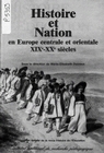 HISTOIRE DE L'EDUCATION, N  86/2000. HISTOIRE ET NATION EN EUROPE CEN TRALE ET ORIENTALE XIXE-XXE SI