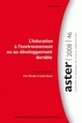 ASTER, N  046/2008. L'EDUCATION A L'ENVIRONNEMENT OU AU DEVELOPPEMENT  DURABLE