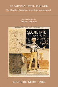 Le baccalauréat, 1808-2008 - certification française ou pratique européenne ?