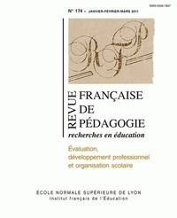 REVUE FRANCAISE DE PEDAGOGIE, N  174/2011. EVALUATION, DEVELOPPEMENT PROFESSIONNEL ET ORGANISATION S