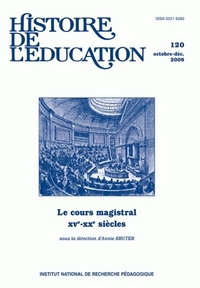 HISTOIRE DE L'EDUCATION, N  120/2009. LE COURS MAGISTRAL XVE-XXE SIEC LES - 1. PUBLICS ET SAVOIRS