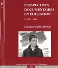 PERSPECTIVES DOCUMENTAIRES EN EDUCATION, N  050/2000. COLLEGES SOUS T ENSION