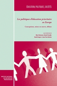 Les politiques d'éducation prioritaire en Europe - conceptions, mises en oeuvre, débats