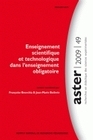 ASTER, N  049/2009. ENSEIGNEMENT SCIENTIFIQUE ET TECHNOLOGIQUE DANS L ENSEIGNEMENT OBLIGATOIRE