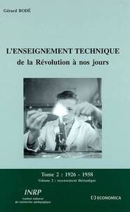 L'ENSEIGNEMENT TECHNIQUE DE LA REVOLUTION A NOS JOURS. VOLUME 2 - REC ENSEMENT THEMATIQUE