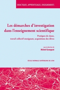 LES DEMARCHES D'INVESTIGATION DANS L'ENSEIGNEMENT SCIENTIFIQUE - PRATIQUES DE CLASSE, TRAVAIL COLLEC