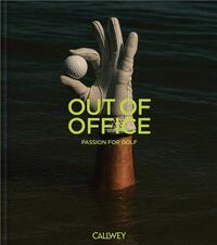 Out of Office : Passion for Golf /anglais
