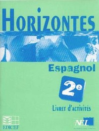 HORIZONTES, ESPAGNOL 2NDE / LIVRET D'ACTIVITES