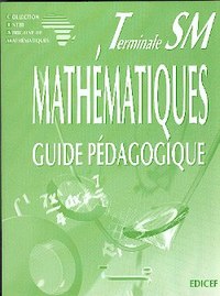 Mathématiques Terminale SM Guide Pédagogique