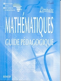 Mathématiques CIAM Terminale Littéraire Guide pédagogique