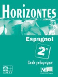 Horizontes, Espagnol 2nde / Guide pédagogique