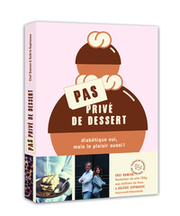 Pas privé de dessert - Diabétique oui, mais le plaisir aussi !