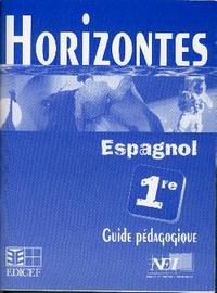 Horizontes, Espagnol 1re / Guide pédagogique