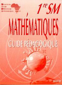 Mathématiques 1re SM - Guide pédagogique