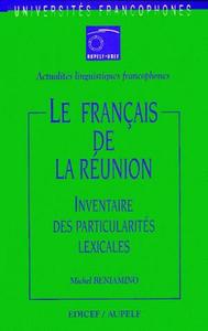 français de la Réunion (Le) - Inventaire des particularités lexicales