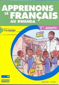 Apprenons le français au Rwanda - langage - 1re année