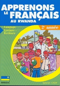 Apprenons le français au Rwanda - langage, lecture-écriture - 2e année