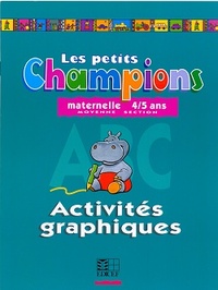 LES PETITS CHAMPIONS/ACTIVITES GRAPHIQUES - MOYENNE SECTION - PREMIERS APPRENTISSAGES EN LECTURE ET