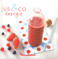 JUS & CO ENERGIE - LA CENTRIFUGEUSE EN 25 RECETTES