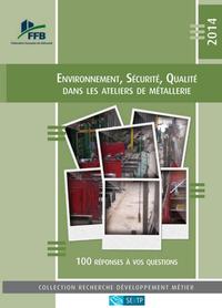 Environnement, sécurité, qualité dans les ateliers de métallerie - 2014