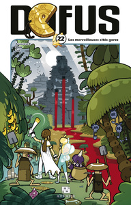 DOFUS T22 - LES MERVEILLEUSES CITES GORES