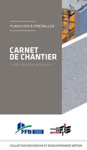 PLANCHERS A PREDALLES - CARNET DE CHANTIER GUIDE DE MISE EN OEUVRE