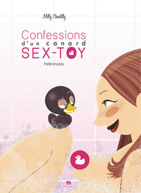 CONFESSIONS D'UN CANARD SEX-TOY T01 PRELIMINAIRE