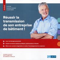 Réussir la transmission de son entreprise de bâtiment !