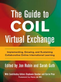 The Guide to COIL Virtual Exchange: Implementing, Growing, and
