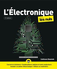 L'ELECTRONIQUE POUR LES NULS, 3ED