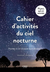 Cahier d'activités du ciel nocturne - Partez à la chasse aux étoiles