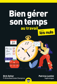 BIEN GERER SON TEMPS AU TRAVAIL POUR LES NULS, POCHE, 2E ED