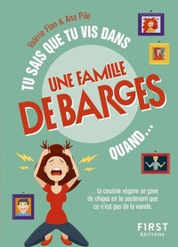 Tu sais que tu vis dans une famille de barges quand...