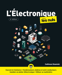 L'ELECTRONIQUE POUR LES NULS - 4E EDITION