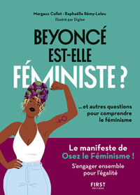 BEYONCE EST-ELLE FEMINISTE ? ET 10 AUTRES QUESTIONS POUR COMPRENDRE LE FEMINISME