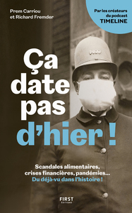 Ça date pas d'hier ! - Scandales alimentaires, crises financières, pandémies... Du déjà-vu dans l'Hi