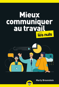 Mieux communiquer au travail pour les Nuls, 2e éd