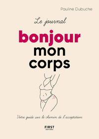 Le journal Bonjour mon corps - Votre guide sur le chemin de l'acceptation