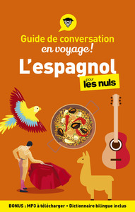 GUIDE DE CONVERSATION EN VOYAGE ! - L'ESPAGNOL POUR LES NULS 5E ED