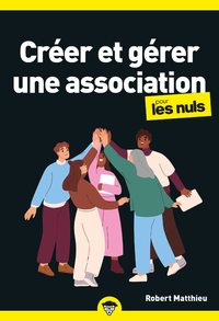 Créer et gérer une association pour les Nuls, poche, 2e éd