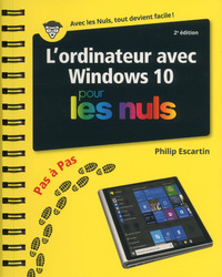 L'Ordinateur avec windows 10 Pas à Pas Pour les Nuls 2e édition