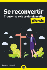 SE RECONVERTIR POUR LES NULS - TROUVER SA VOIE PROFESSIONNELLE