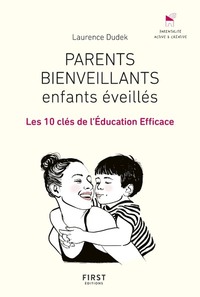 Parents bienveillants, enfants éveillés - Les 10 clés de l'éducation efficace