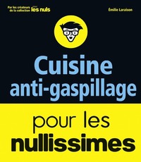 Cuisine anti-gaspillage pour les nullissimes